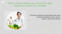 Good Nutrition during Cancer Treatment | Best Cancer Treatment in Bangalore