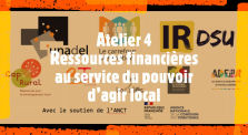 Atelier 4 - Ressources financières au service du pouvoir d'agir local