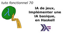 IA de jeux, Implémenter une IA basique, en Haskell