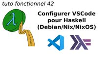 tuto fonctionnel 42 : Configure VSCode for Haskell (Debian/Nix/NixOS)