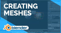 Creating Meshes - Blender Fundamentals
