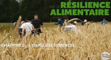 VERS LA RESILIENCE ALIMENTAIRE || Chapitre 2: L'enjeu des semences