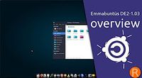 Emmabuntus DE2-1.03 overview | an all-in-one GNU/Linux distribution by RibaLinux