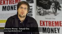 Extreme money de Satyajit Das commenté par P-Y. Rougeyron