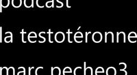 Podcast la testoteronne  marc pecheo3