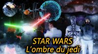 Star Wars : L'ombre Du Jedi
