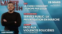 LA CHINE CONQUIERT L'EUROPE, LAREM PRIVATISE & LES VIOLENCES POLICIÈRES