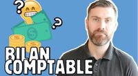 Bilan Comptable en 3 minutes !