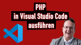 PHP in Visual Studio Code ausführen (ohne XAMPP oder sonst einem externen Webserver)