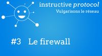 #3 Le firewall - Instructive Protocol