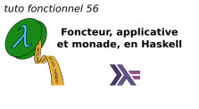 tuto fonctionnel 56 : Foncteur, applicative et monade, en Haskell