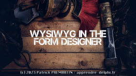 20 - WYSIWYG in the form designer - Delphi Bootcamp 2023
