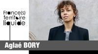 Portrait France(s) territoire liquide : Aglaé BORY
