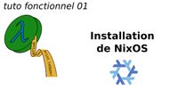 tuto fonctionnel 01 : Installation de NixOS