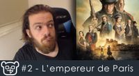 Critique #2 - L'empereur de Paris