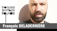 Portrait France(s) territoire liquide : François Deladerrière