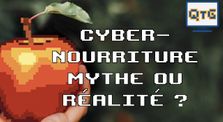 Cyber-Nourriture mythe ou réalité ? – HS #3