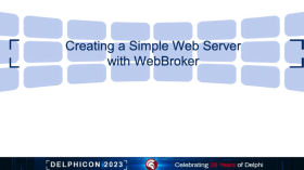Creating A Simple Web Server With WebBroker - DelphiCon 2023