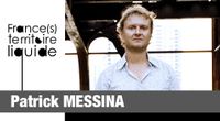 Portrait France(s) territoire liquide : Patrick Messina