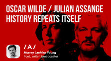 Oscar Wilde / Julian Assange – History repeats 
