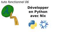 tuto fonctionnel 06 : Développer en Python avec Nix