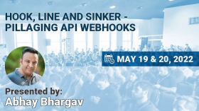 NSEC2022- Abhay Bhargav - Hook, Line and Sinker - Pillaging API Webhooks