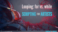 For vs. While | Scripting for Artists