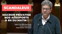 SCANDALE : MACRON PRIVATISE NOS AÉROPORTS À 6H DU MATIN