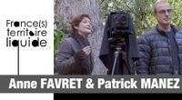 Portrait France(s) territoire liquide : Anne Favret & Patrick Manez