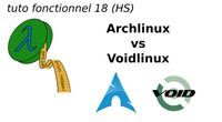 tuto fonctionnel 18 (HS) : Archlinux vs Voidlinux