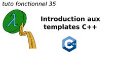 tuto fonctionnel 35 : Introduction aux templates C++