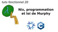 tuto fonctionnel 20 : Nix, programmation et loi de Murphy